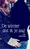 [Verliefd en verloren 02] • De winter dat ik je zag